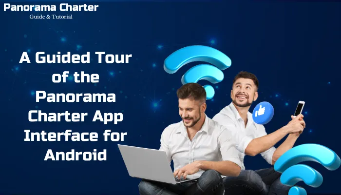 A Guided Tour of the Panorama Charter App Interface for Android
