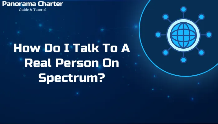 How Do I Talk To A Real Person On Spectrum