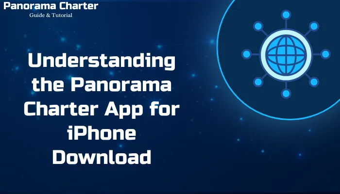 Understanding the Panorama Charter App for iPhone Download